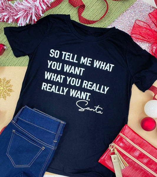 Tell me what you want | Graphic Tee