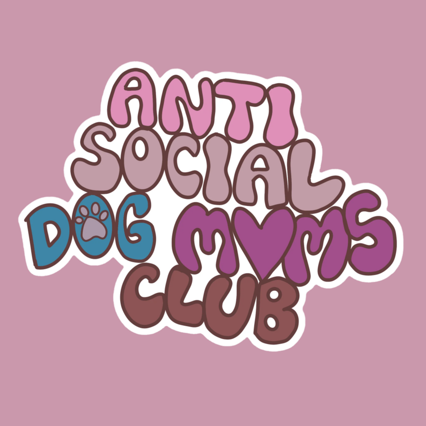 Anti Social Dog Moms Club Sticker