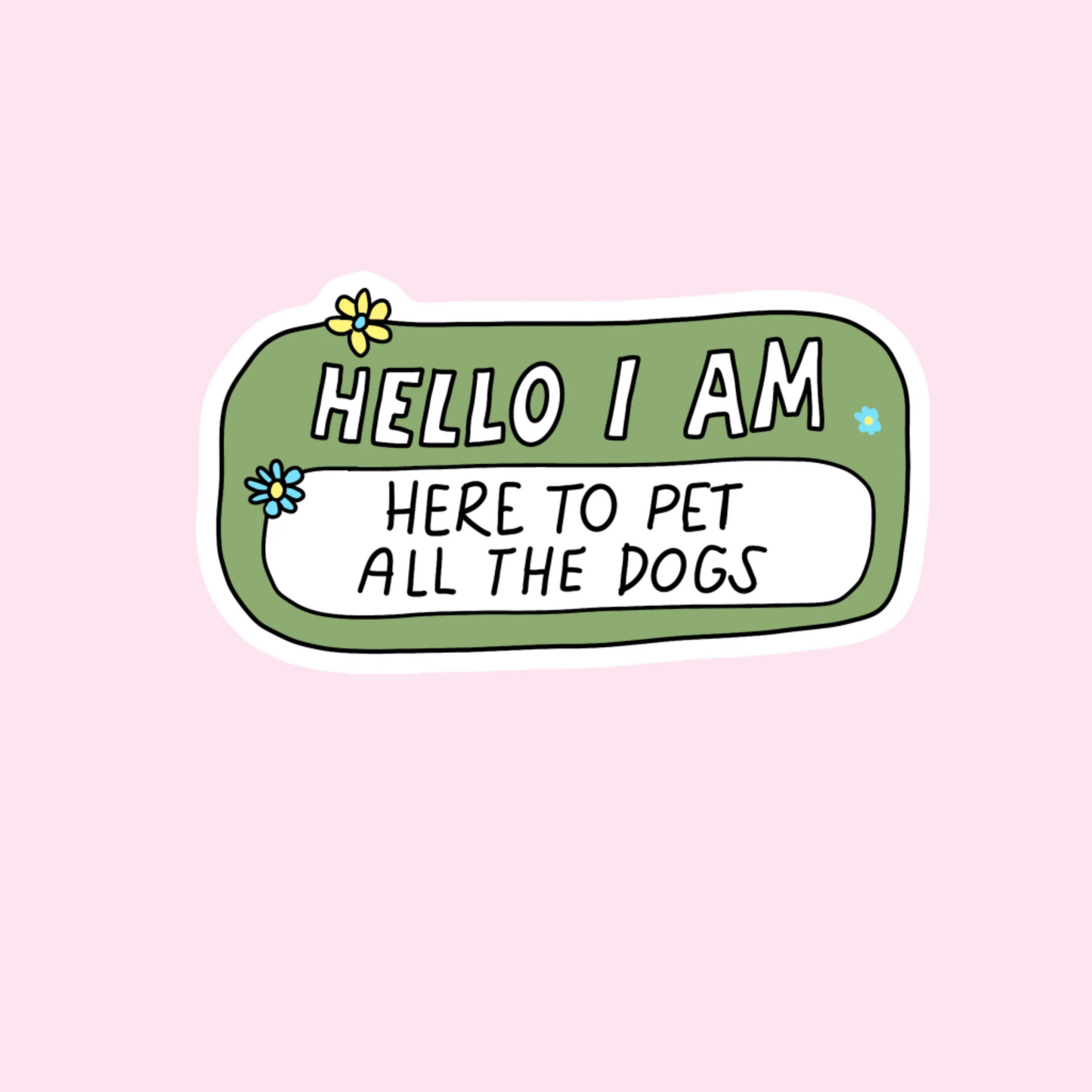 Here to Pet the Dogs Sticker