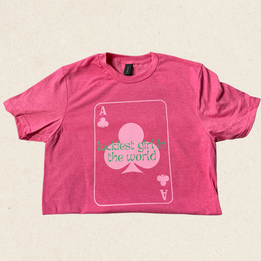 Luckiest Girl In The World T-Shirt
