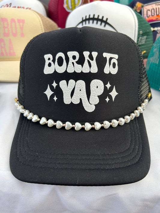 Born To Yap Trucker Hat