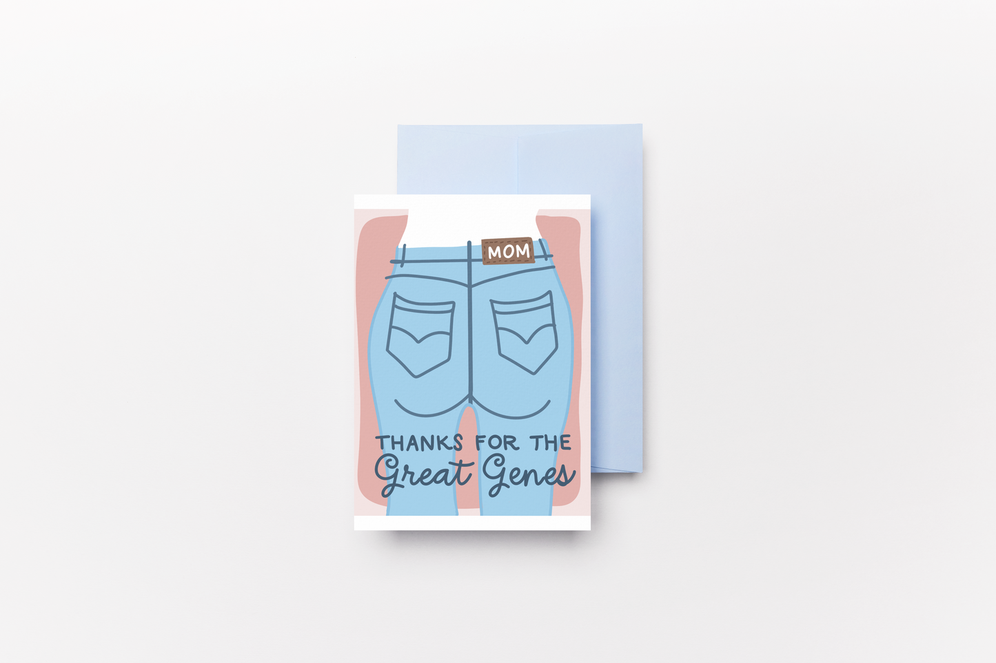"Thanks for the great genes" Mother's Day Card