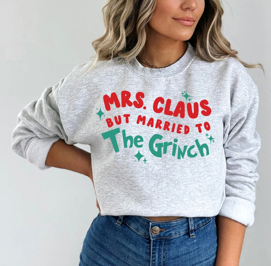 Mrs. Claus married to The Grinch |Christmas Sweatshirt