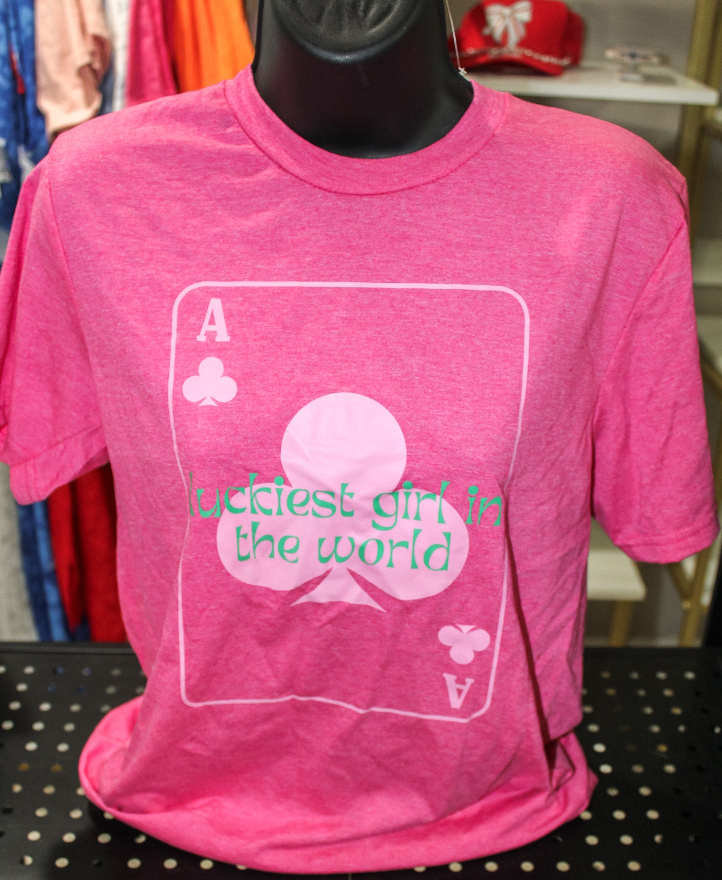 Luckiest Girl In The World T-Shirt