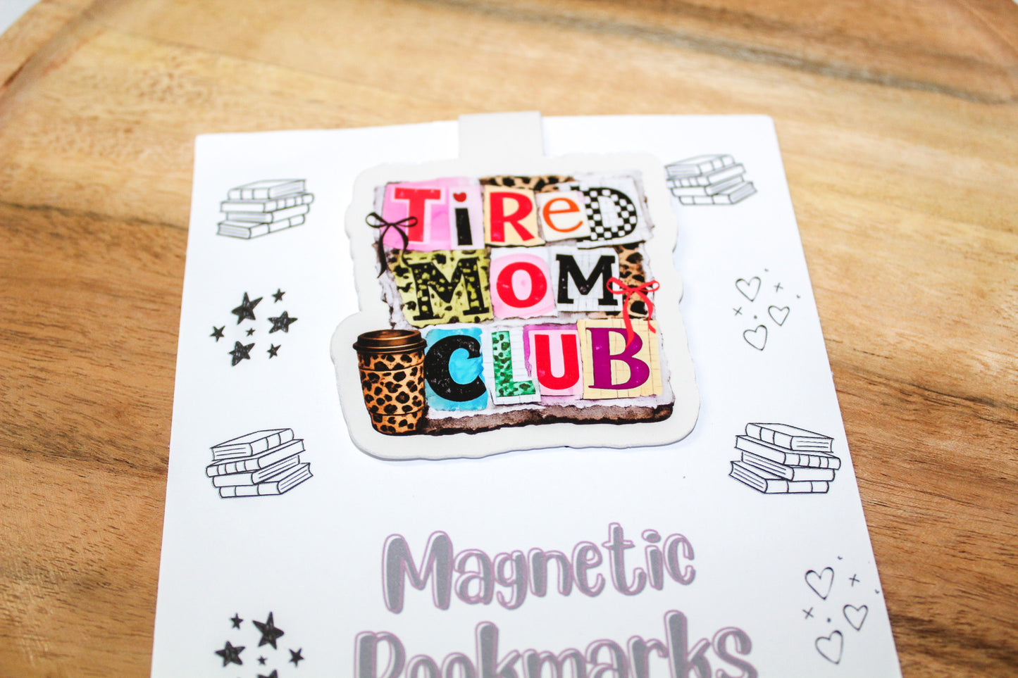 Tired Mom's Club Magnetic Bookmark