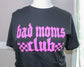 Bad Moms Club Graphic T-Shirt