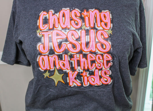 Chasing Jesus and These Kids Graphic T-Shirt