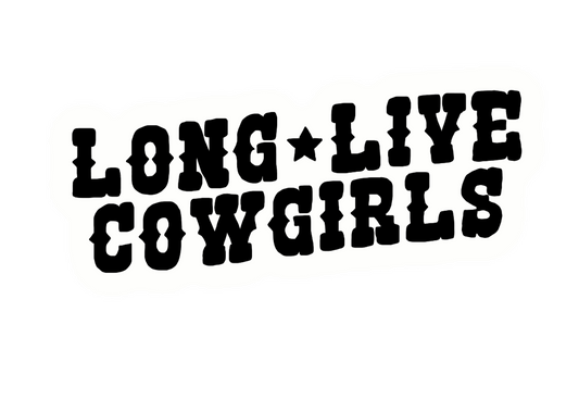 Long Live Cowgirls vinyl sticker