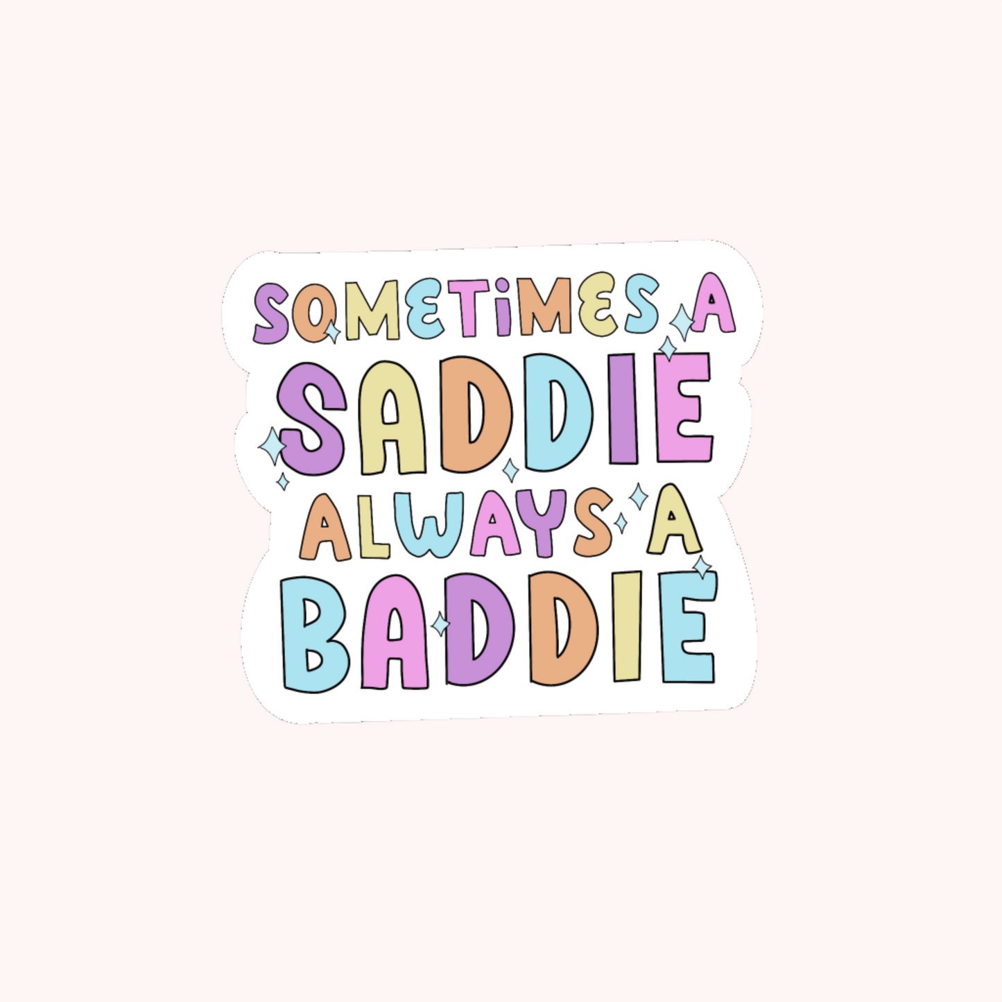 Sometimes a Saddie Sticker