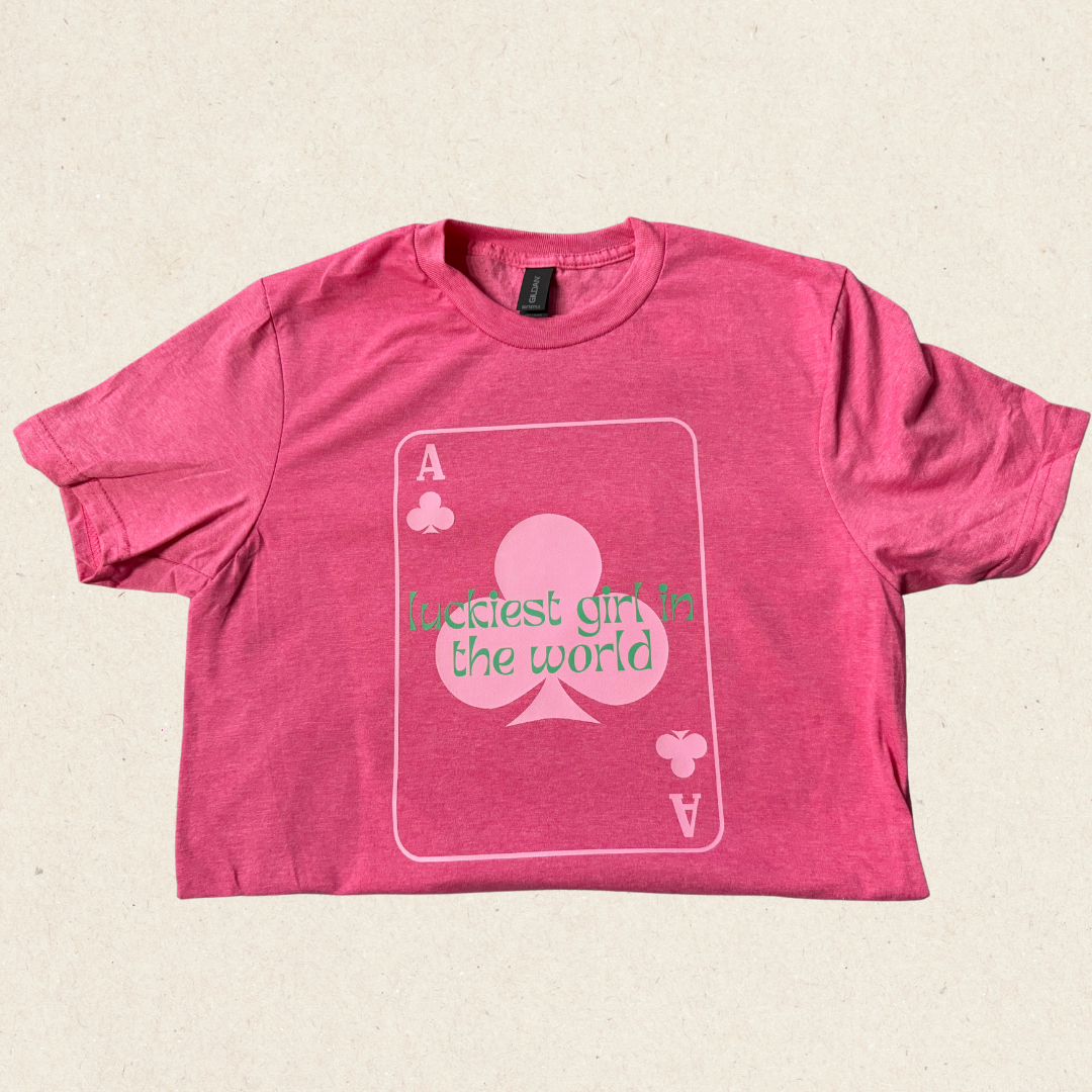 Luckiest Girl in the world T-Shirt