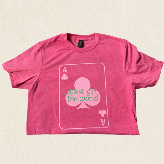 Luckiest Girl in the world T-Shirt