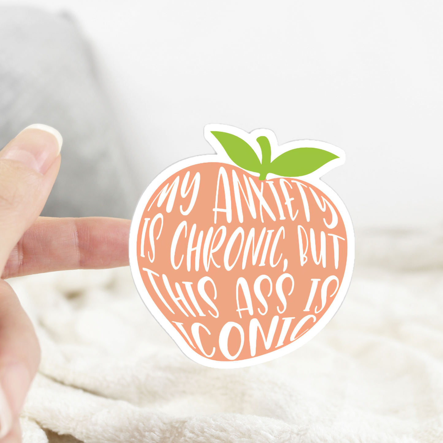 Peach Anxiety is Chronic, But This A*s is Iconic Sticker